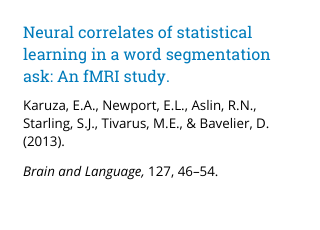 Neural correlates of statistical learning in a word segmentation ask: An fMRI study.