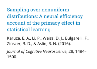 Sampling over nonuniform distributions: A neural efficiency account of the primacy effect in statistical learning.